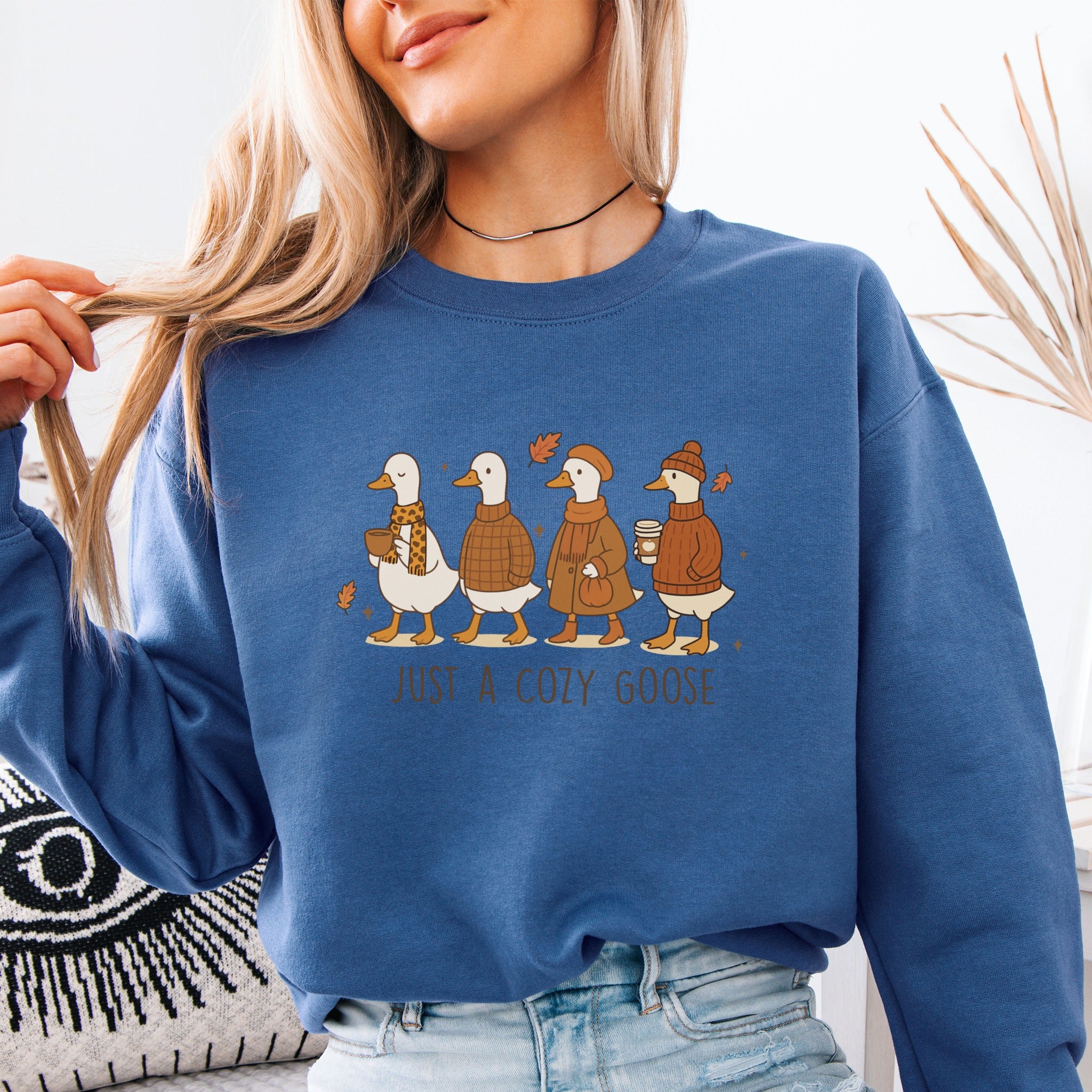 Just A Cozy Goose Sweatshirt