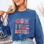 How I Feel Matters Sweatshirt