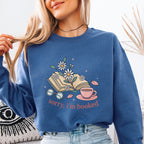 Sorry I'm Booked Sweatshirt