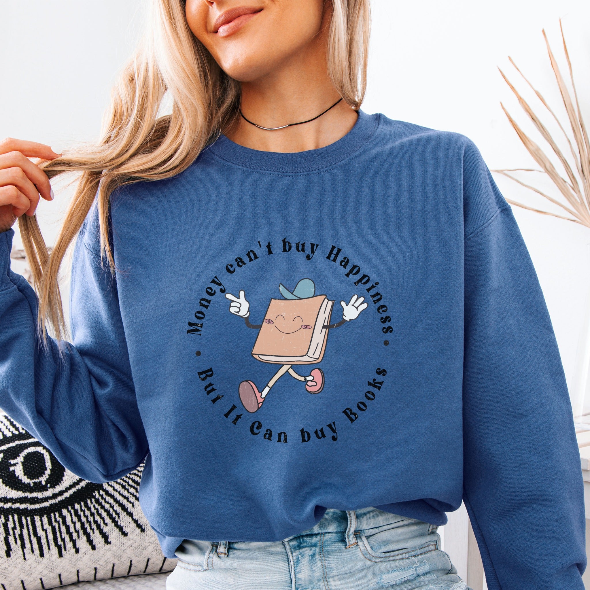 Money can't Buy Happiness Sweatshirt