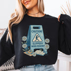 Caution Slippery When Reading Sweatshirt