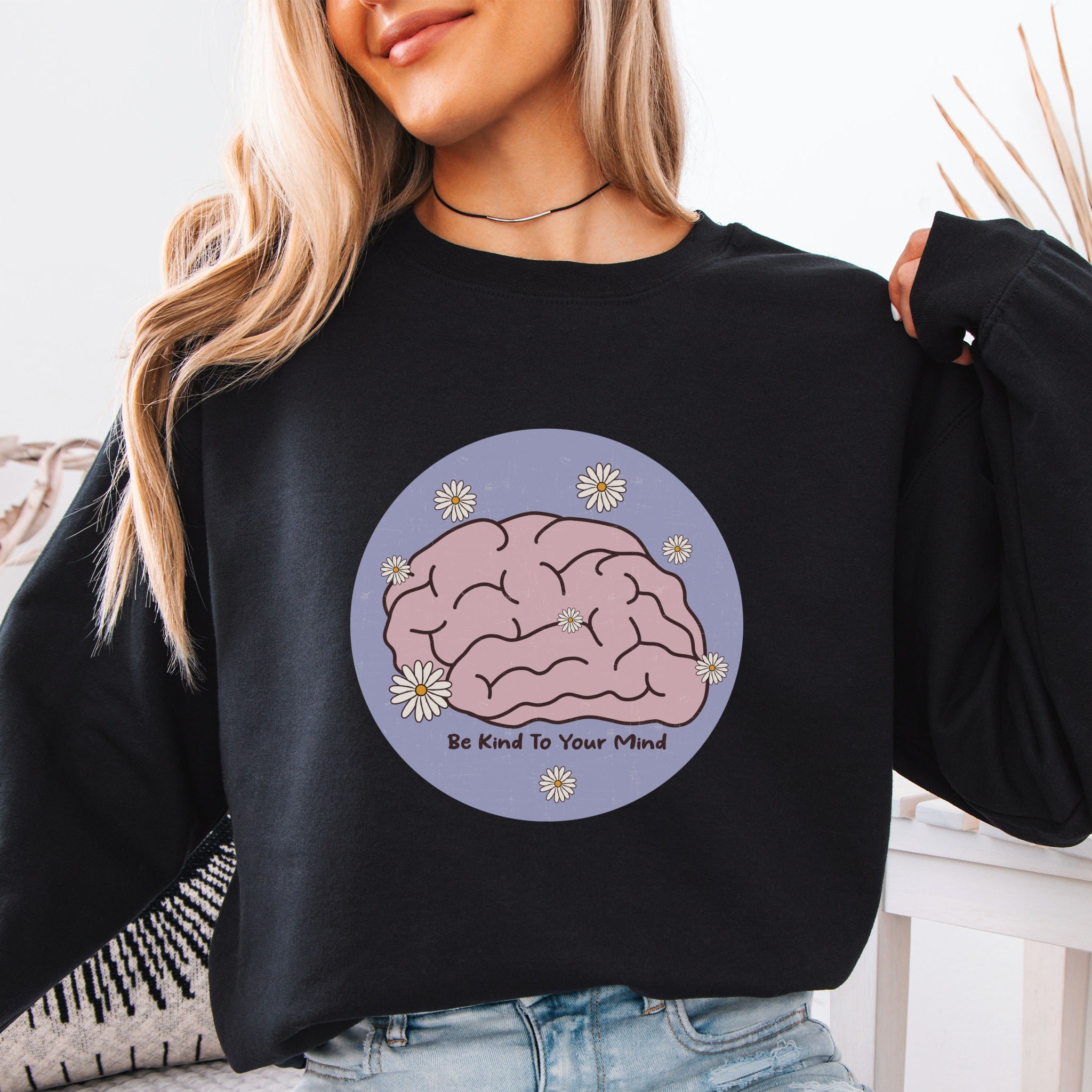 Be Kind To Your Mind Sweatshirt