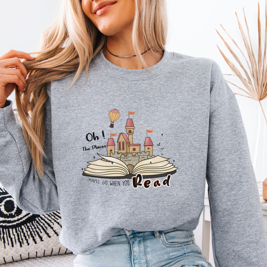 You'll Go When You Read Sweatshirt