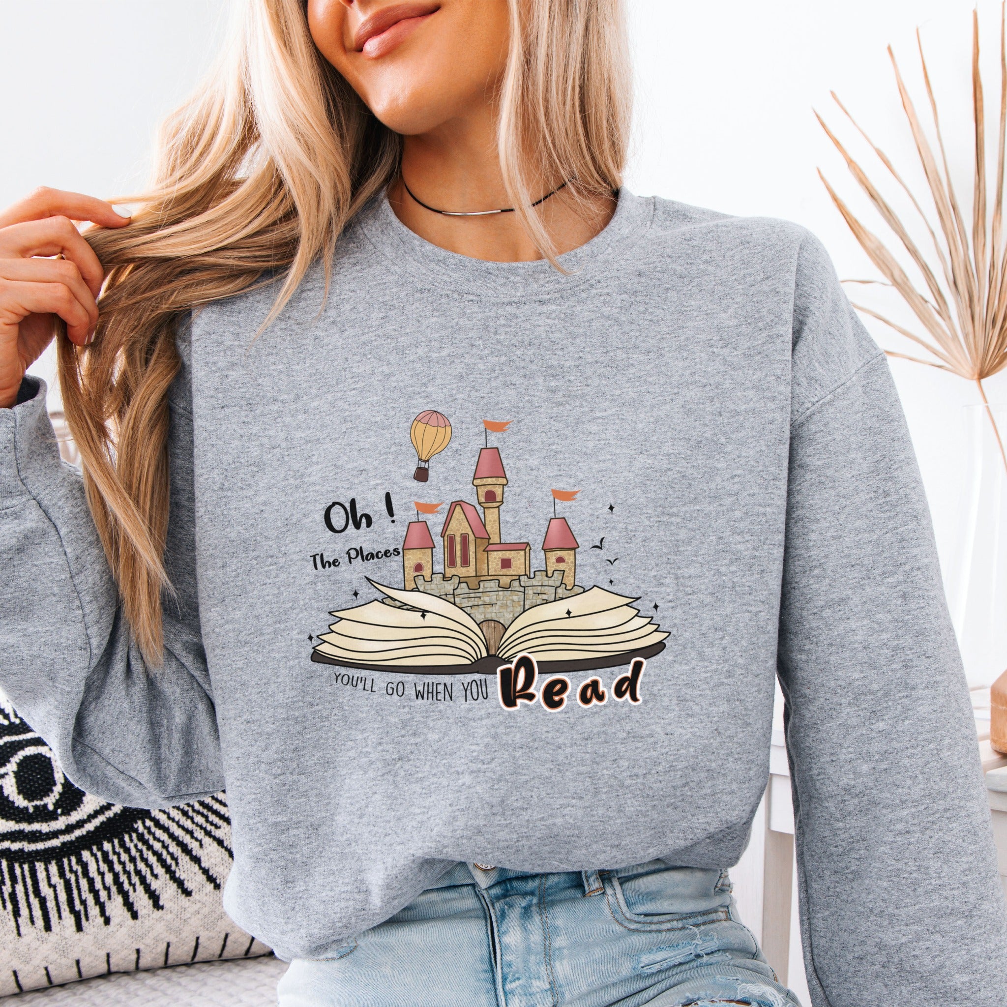 You'll Go When You Read Sweatshirt