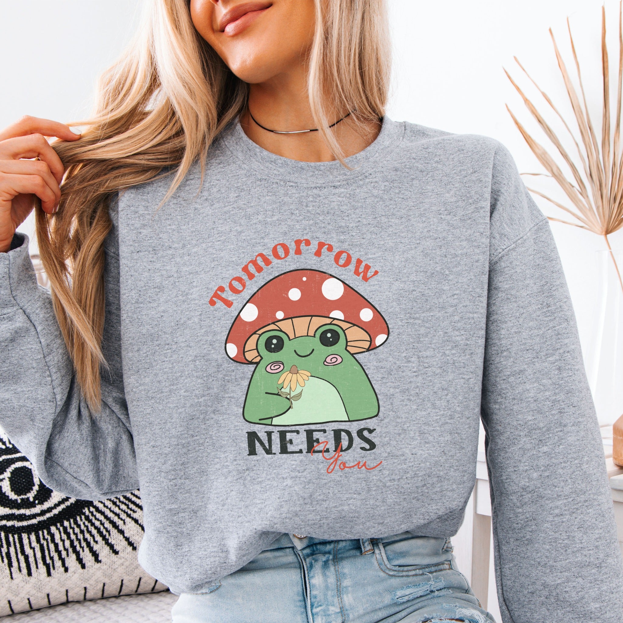 Tomorrow Needs You Sweatshirt