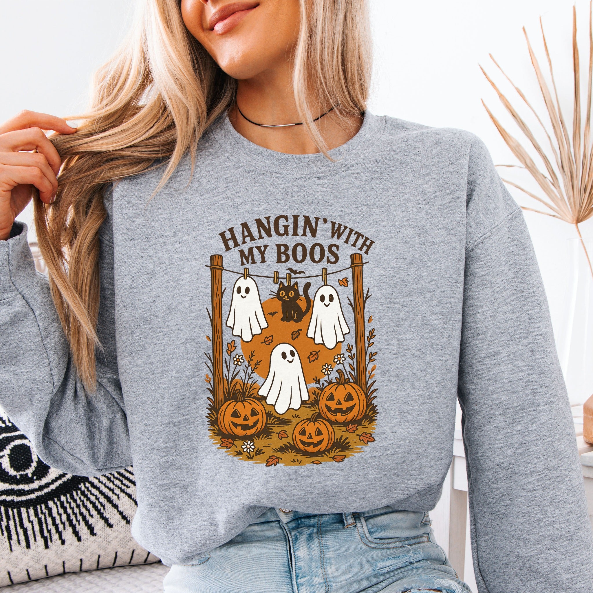Hangin With My Boos Sweatshirt