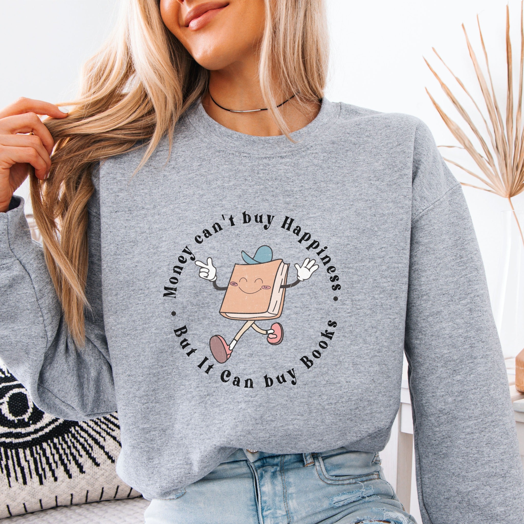 Money can't Buy Happiness Sweatshirt