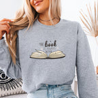 The Book Is Always Better Sweatshirt