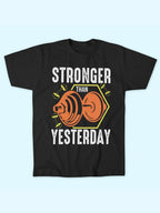 STRONGER THAN YESTERDAY T-SHIRT