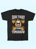 SORE TODAY STRONG TOMORROW T-SHIRT