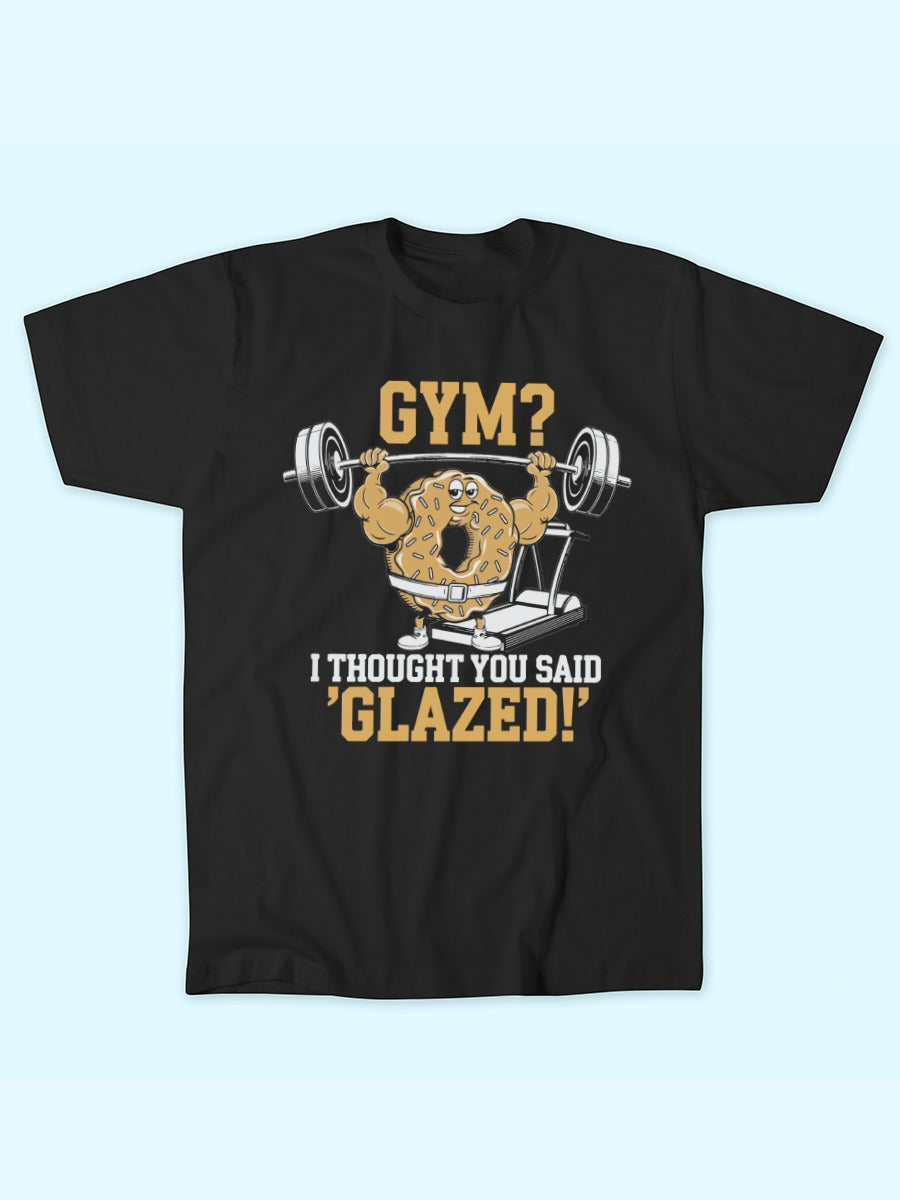 THOUGHT YOU SAID GLAZED T-SHIRT