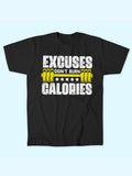 EXCUSES DONT BURN CALORIES T-SHIRT