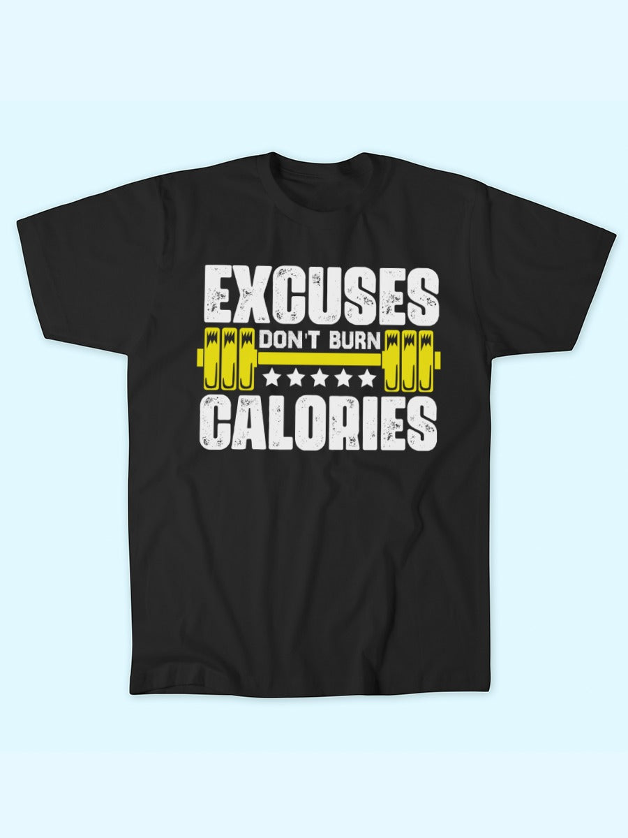 EXCUSES DONT BURN CALORIES T-SHIRT