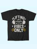 LIFTING VIBES ONLY T-SHIRT