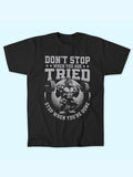 DON'T STOP WHEN YOU ARE TIRED T-SHIRT