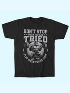 DON'T STOP WHEN YOU ARE TIRED T-SHIRT