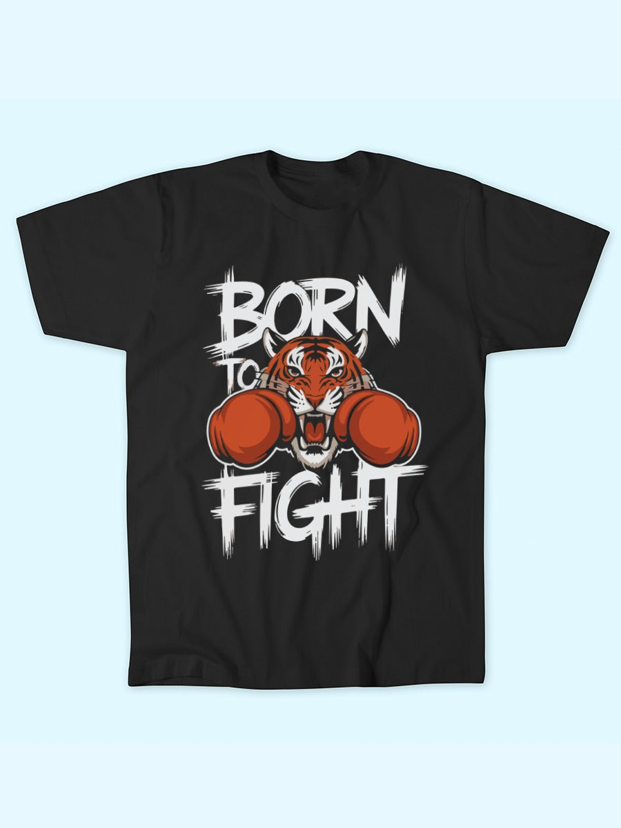 BORN TO FIGHT T-SHIRT