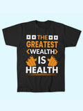THE GREATEST WEALTH IS HEALTH T-SHIRT