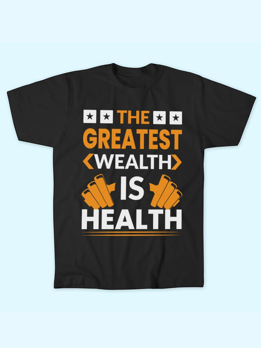 THE GREATEST WEALTH IS HEALTH T-SHIRT