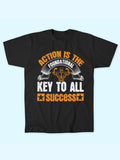 ACTION IS THE FOUNDATIONAL KEY T-SHIRT