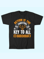 ACTION IS THE FOUNDATIONAL KEY T-SHIRT