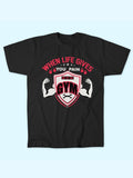 WHEN LIFE GIVES PAIN GO TO GYM T-SHIRT
