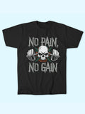 NO PAIN NO GAIN T-SHIRT