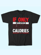 IF ONLY BURNED CALORIES T-SHIRT