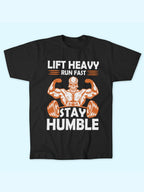 LIFT HEAVY RUN FAST STAY HUMBLE T-SHIRT