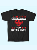 THE GYM MAKES ME HAPPY T-SHIRT