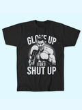 GLOVE UP OR SHUT UP T-SHIRT