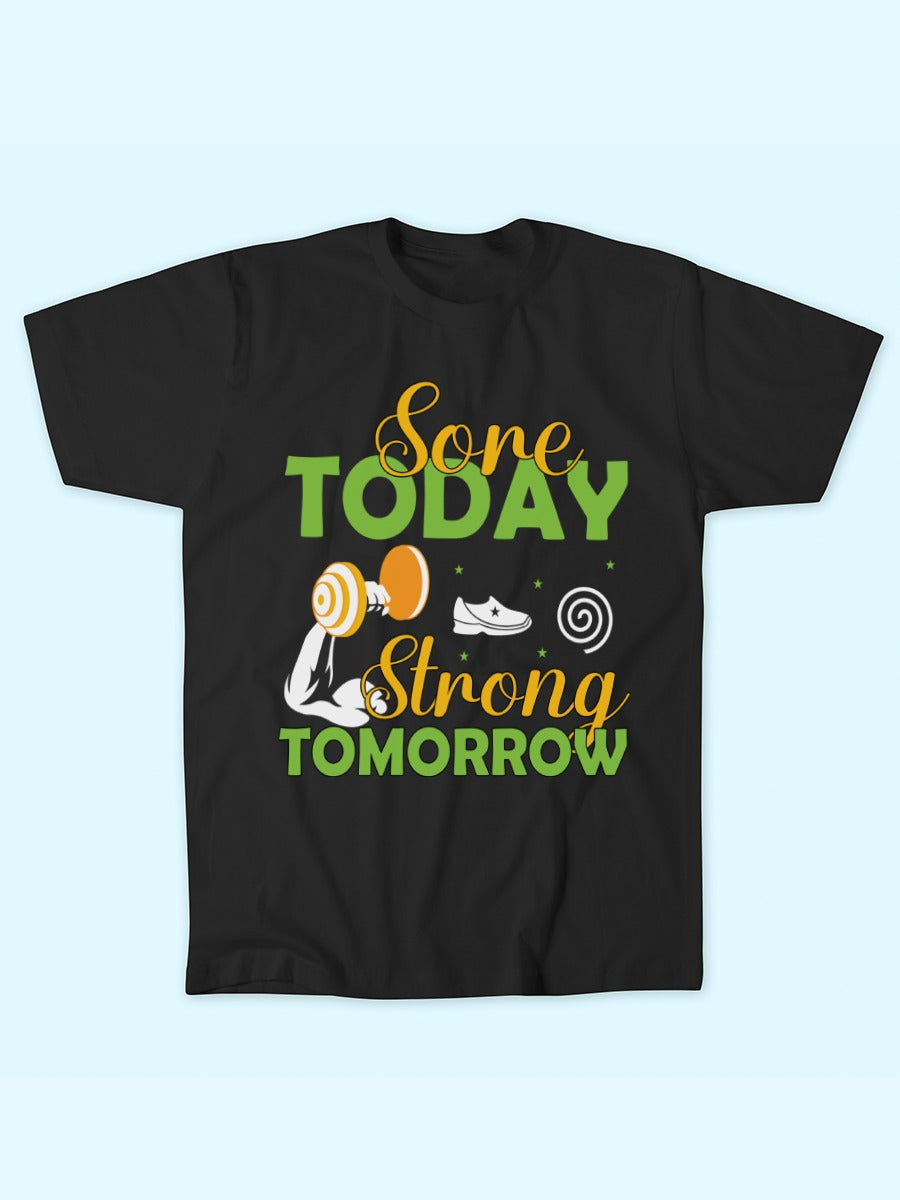 SORE TODAY STRONG TOMORROW T-SHIRT