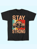 STAY STRONG T-SHIRT