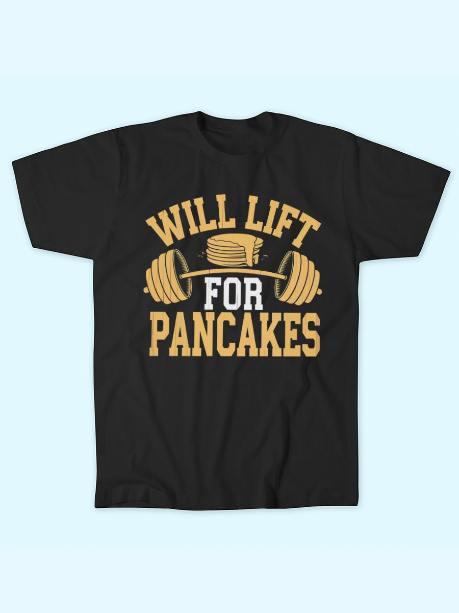 WILL LIFT FOR PANCAKES T-SHIRT