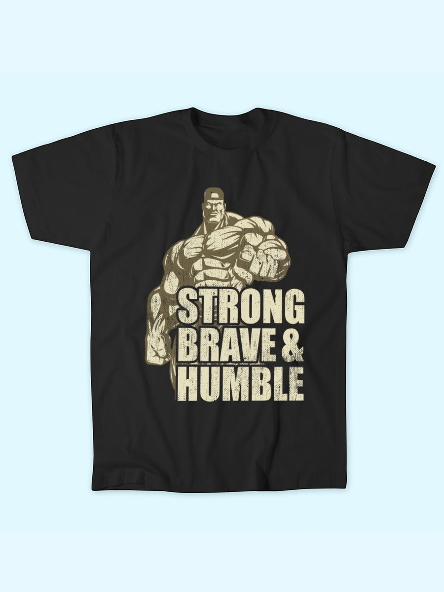STRONG BRAVE HUMBLE T-SHIRT