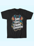 SORE TODAY STRONG TOMORROW T-SHIRT