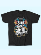 SORE TODAY STRONG TOMORROW T-SHIRT