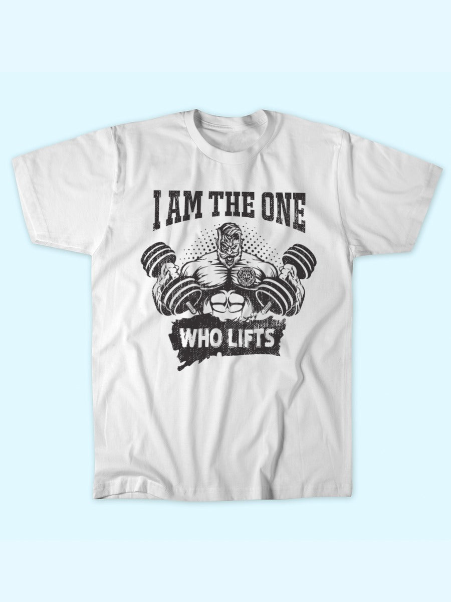I'M THE ONE WHO LIFTS T-SHIRT