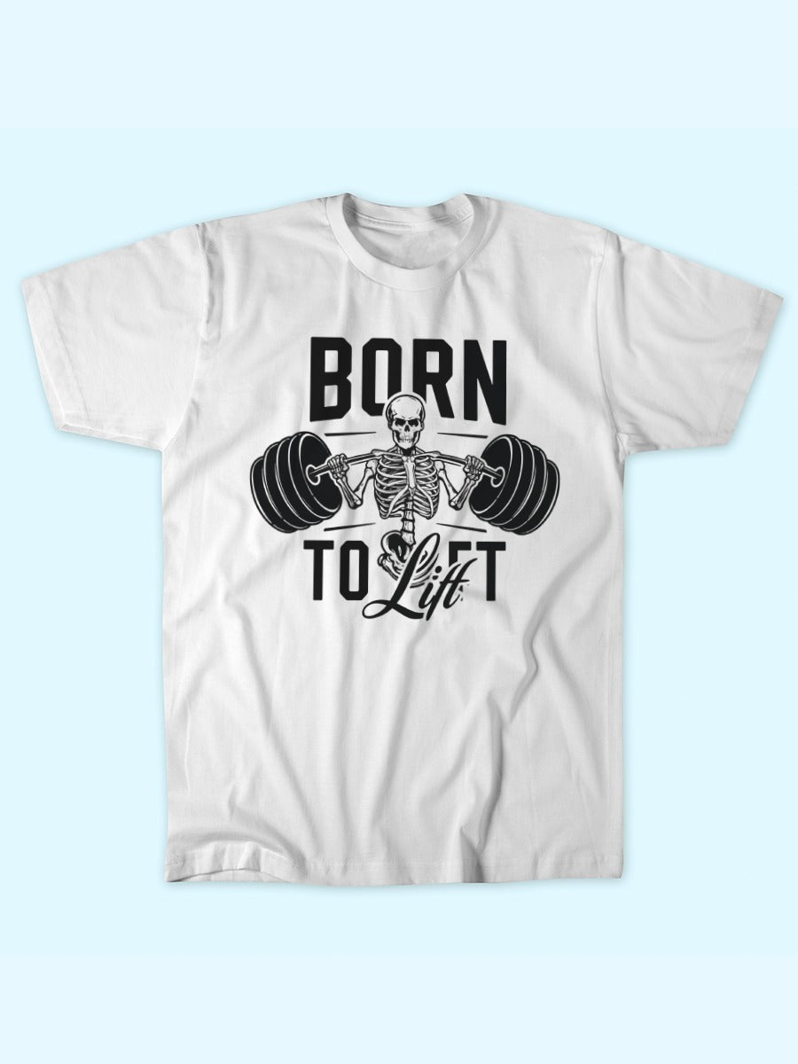 BORN TO LIFT T-SHIRT