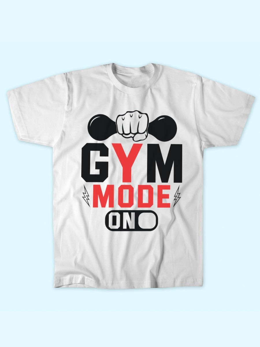 GYM MODE ON T-SHIRT