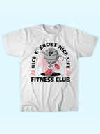 NICE EXERCISE FITNESS CLUB T-SHIRT
