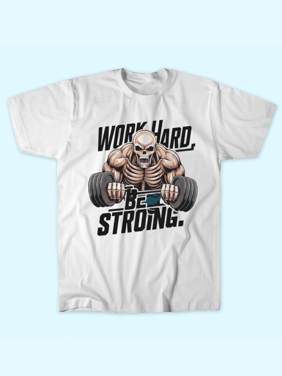 WORK HARD BE STRONG T-SHIRT