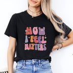 How I Feel Matters Tee