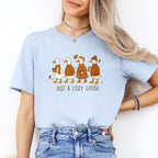 Just A Cozy Goose Tee