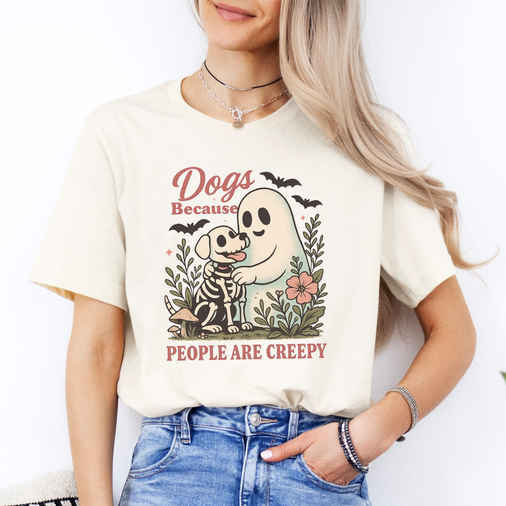 Dogs Because People are Creepy Tee