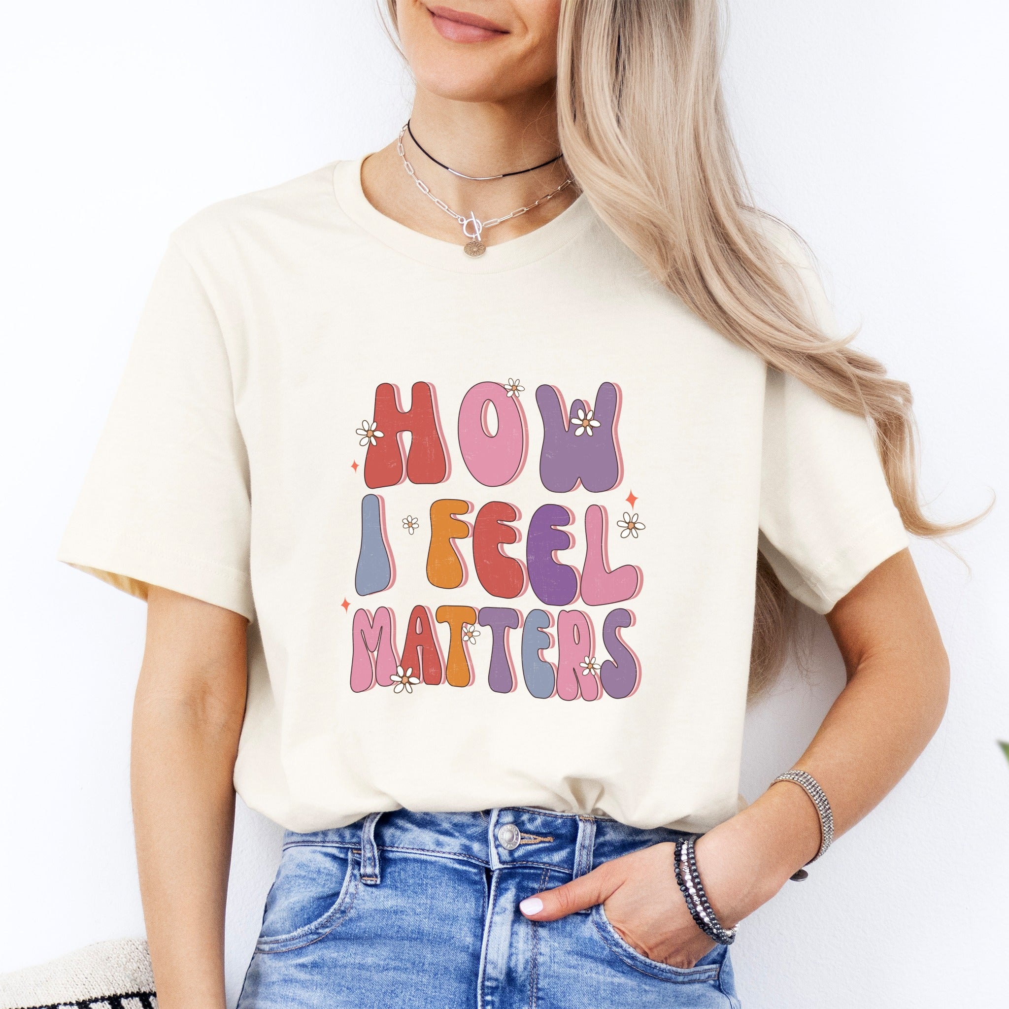 How I Feel Matters Tee