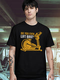 DO YOU EVEN LIFT BRO T-SHIRT