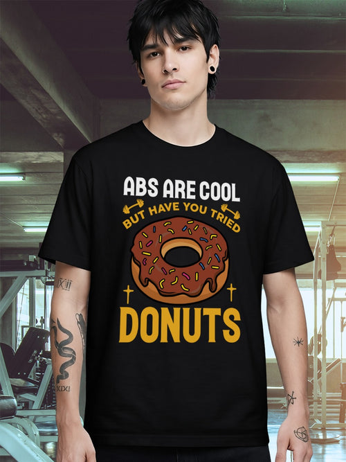 ABS ARE COOL BUT TRIED DONUTS T-SHIRT