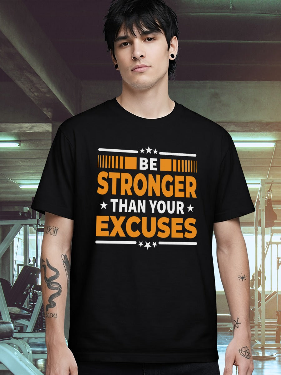 BE STRONGER THAN YOUR EXCUSES T-SHIRT