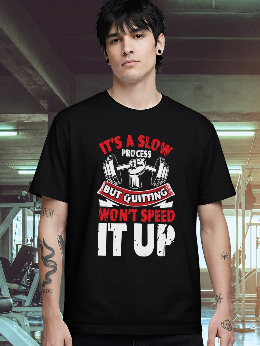 ITS A SLOW PROCESS T-SHIRT